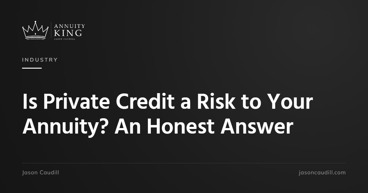 Is Private Credit a Risk to Your Annuity? An Honest Answer